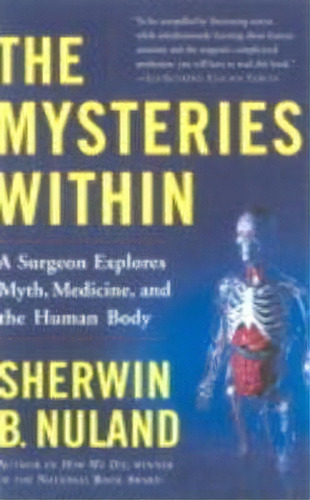 The Mysteries Within, De Sherwin B. Nuland. Editorial Simon & Schuster, Tapa Blanda En Inglés