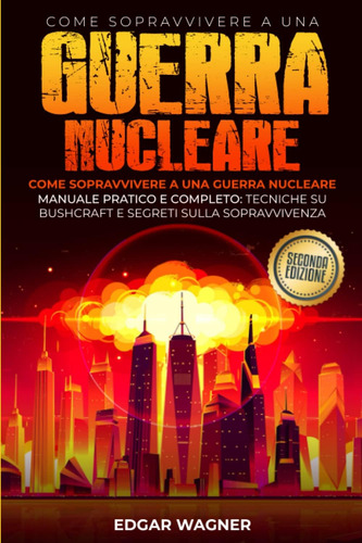 Libro: Come Sopravvivere A Una Guerra Nucleare: Come Sopravv