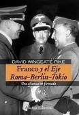 Franco Y El Eje Roma Berlin Tokio. Una Alianza No Firmada
