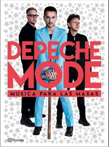 Depeche Mode Música Para Las Masas. ( Ed Planeta)