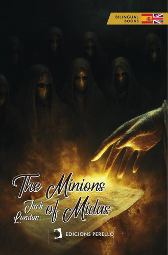 The Minions Of Midas (ed. Bilingüe), De Jack London