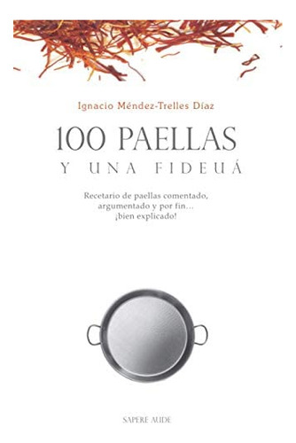 100 Paellas Y Una Fideuá, De Ignacio Méndez-trelles Díaz