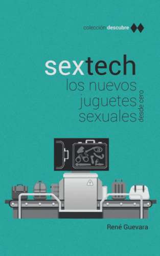 Libro: Sextech: Los Nuevos Juguetes Sexuales (spanish Editio