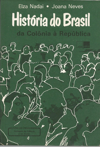 História Do Brasil: Da Colônia À República, Elza Nadai
