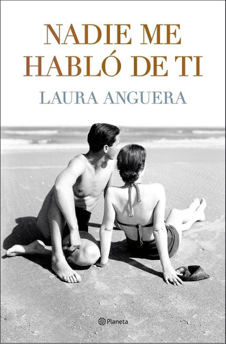 Libro: Nadie Me Habló De Ti. Anguera, Laura. Planeta