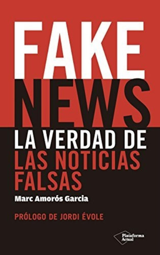 Libro Fake News - Marc Amoros Garcia