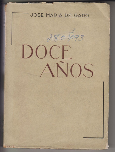 1945 Salto Jose Maria Delgado Doce Años Novela Escaso