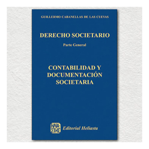 Derecho Societario. Parte General. Tomo 7 - Cabanellas De La