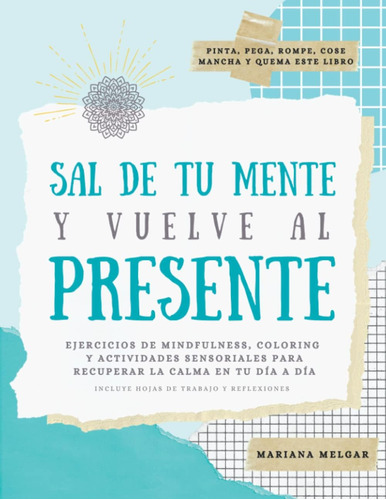 Libro: Sal De Tu Mente Y Vuelve Al Presente: Un Manual Práct