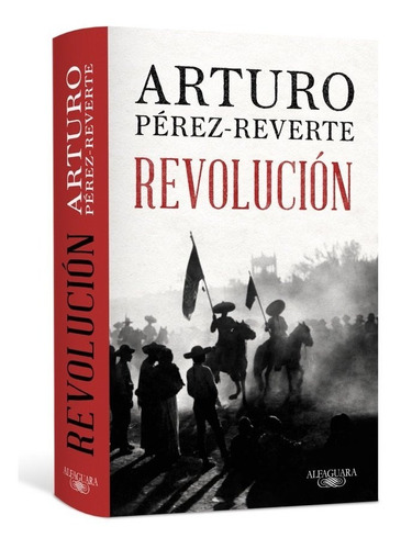 Revolución, Arturo Pérez Reverte, Pasta Dura