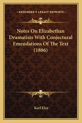 Libro Notes On Elizabethan Dramatists With Conjectural Em...