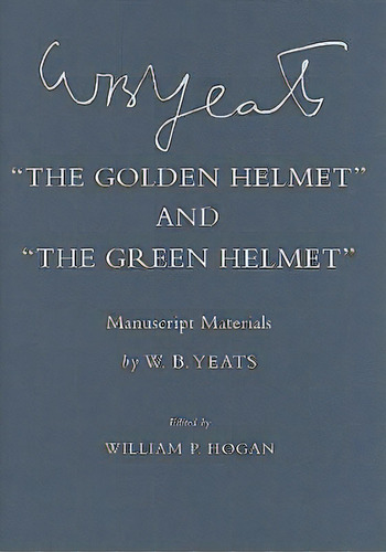 The Golden Helmet And The Green Helmet , De W. B. Yeats. Editorial Cornell University Press, Tapa Dura En Inglés