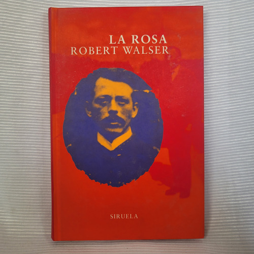 La Rosa Robert Walser Editorial Siruela Tapa Dura