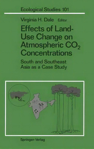 Effects Of Land-use Change On Atmospheric Co2 Concentrations, De Virginia H. Dale. Editorial Springer Verlag New York Inc, Tapa Dura En Inglés