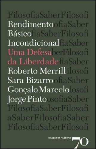 Rendimento Básico Incondicional - Uma Defesa Da Liberdade, De Merrill; Bizarro; Marcelo; Pinto. Editora Edicoes 70 Em Português