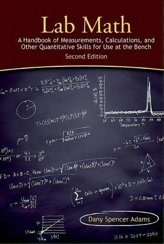 Lab Math: A Handbook Of Measurements, Calculations, And Oth, De Dany Spencer Adams. Editorial Cold Spring Harbor Laboratory Press,u.s. En Inglés