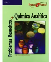 Comprar Problemas Resueltos De Química Analítica Lopez Cancio, Jose