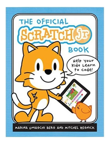 El Libro Oficial De Scratch Jr, De Umaschi Bers, Marina. Editorial Santillana, Tapa Blanda En Español, 2016