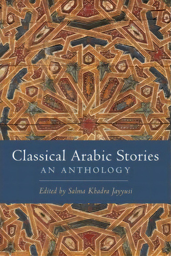 Classical Arabic Stories, De Salma Khadra Jayyusi. Editorial Columbia University Press, Tapa Blanda En Inglés