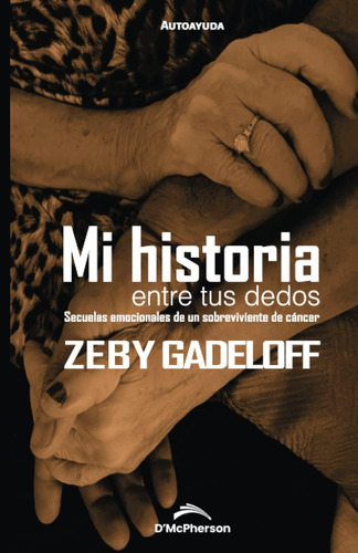 Libro: Mi Historia Entre Tus Dedos (spanish Edition)