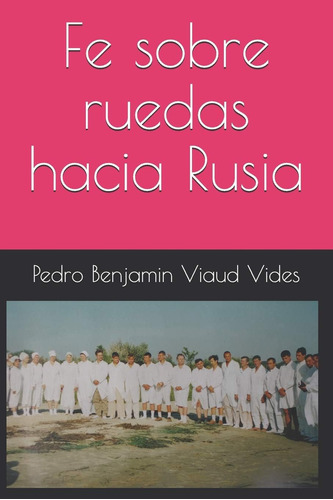 Libro: Fe Sobre Ruedas Hacia Rusia (spanish Edition)