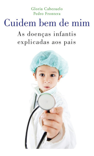 Libro Cuidem Bem De Mim: As Doenças Infantis Explicadas Aos