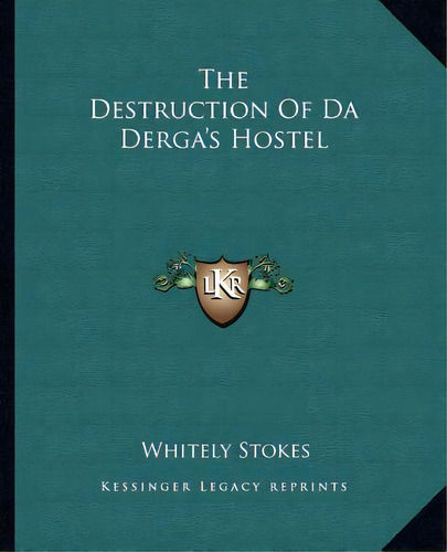 The Destruction Of Da Derga's Hostel, De Stokes, Whitely. Editorial Kessinger Pub Llc, Tapa Blanda En Inglés