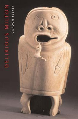Libro Delirious Milton - Gordon Teskey