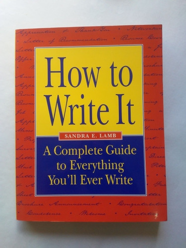 How To Write It, A Complete Guide. Sandra E. Lamb. 