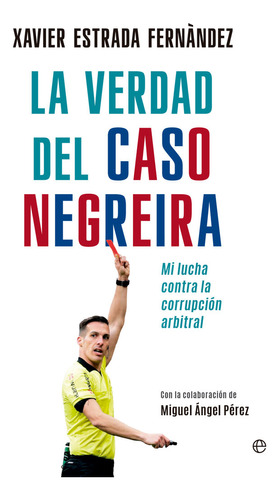 Libro La Verdad Del Caso Negreira - Perez, Miguel Angel