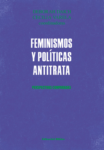 Feminismos Y Politicas Antitrata, Perspectivas Comparadas.da