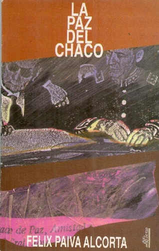Libro La Paz Del Chaco De Felix Paiva Alcorta