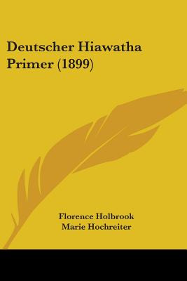 Libro Deutscher Hiawatha Primer (1899) - Holbrook, Florence