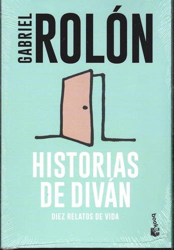 Historias De Diván. Diez Relatos De Vida - Gabriel Rolón