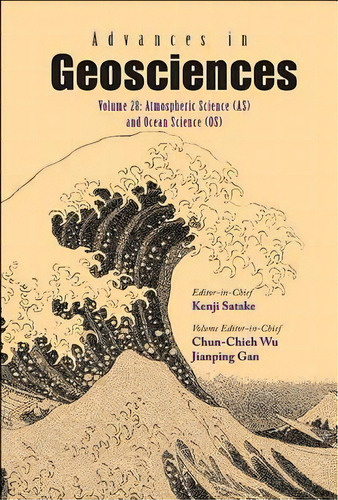 Advances In Geosciences - Volume 28: Atmospheric Science (as) And Ocean Science (os), De Kenji Satake. Editorial World Scientific Publishing Co Pte Ltd, Tapa Dura En Inglés