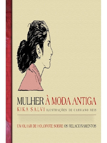 Mulher À Moda Antiga Um Olhar De Holofote Sobre Os Relacion: Mulher À Moda Antiga Um Olhar De Holofote Sobre Os Relacionamentos, De Salvi, Kika. Editora Dvs, Capa Mole Em Português