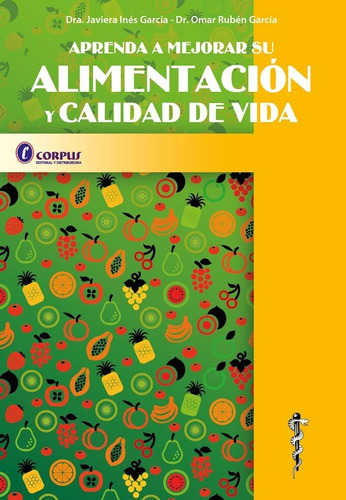 Aprenda A Mejorar Su Alimentación Y Calidad De Vida. Corpus