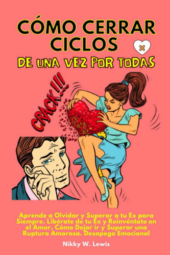 Libro: Cómo Cerrar Ciclos De Una Vez Por Todas. Aprende A Ol