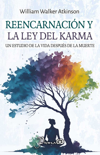 Reencarnación Y La Ley Del Karma Autor William Walker Atkin