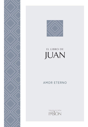 Libro: El Libro De Juan: Amor Eterno (traduccion La Pasion) 