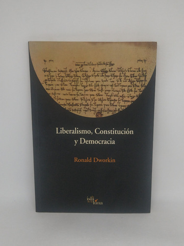 Liberalismo, Constitucion Y Democracia Ronald Dworkin
