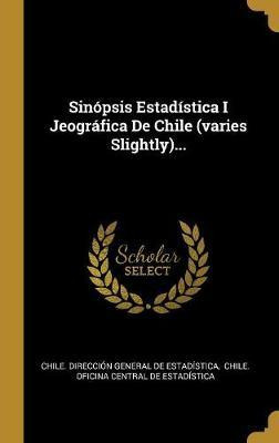 Libro Sinopsis Estadistica I Jeografica De Chile (varies ...