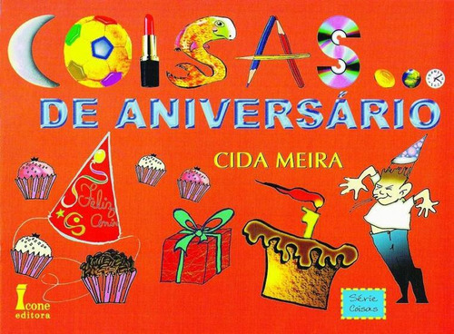 Coisas De Aniversário, De Cida Meira. Editora Icone, Capa Mole Em Português, 2021