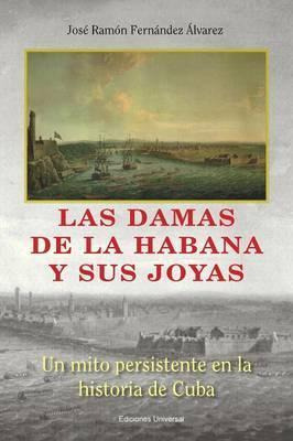 Libro Las Damas De La Habana Y Sus Joyas - Jose Fernandez