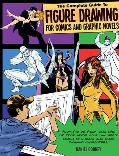 The Complete Guide To Figure Drawing For Comics And Graphic 