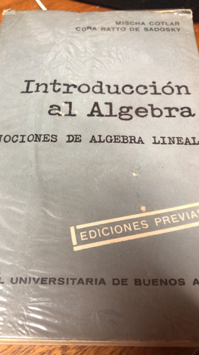 Introducción Al Álgebra - Mischa Cotlar - Editorial Eudeba