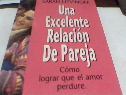 Sarah Litvinoff - Una Excelente Relacion De Pareja (c279)