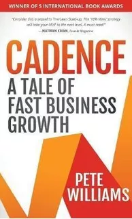 Cadence : A Tale Of Fast Business Growth - Pete Wi(hardback)