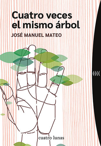 Cuatro Veces El Mismo Árbol - Mateo, José Manuel  - * 