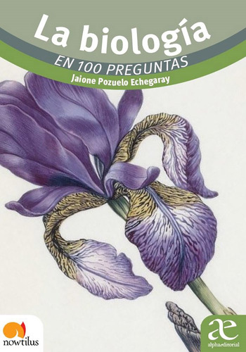 La Biología: En 100 Preguntas, De Jaione Pozuelo Echegaray. Alpha Editorial S.a, Tapa Blanda, Edición 2022 En Español